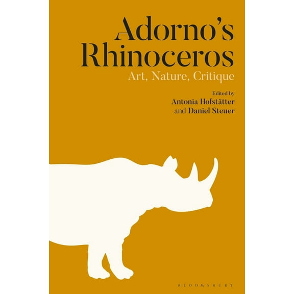 Adorno's Rhinoceros: Art, Nature, Critique, (Paperback)