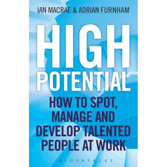 Pre-Owned High Potential: How to Spot, Manage and Develop Talented People at Work (Hardcover) 1472904303 9781472904300