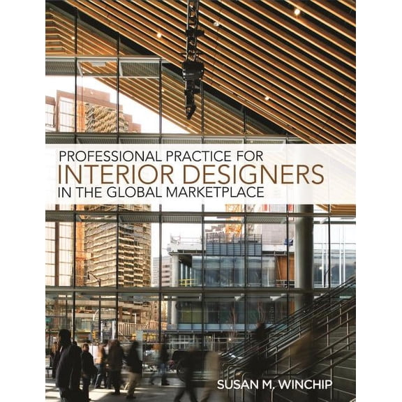 Professional Practice for Interior Design in the Global Marketplace, (Paperback)