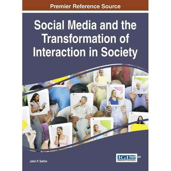 Social Media and the Transformation of Interaction in Society (Hardcover)