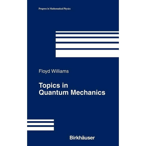 Progress in Mathematical Physics Topics in Quantum Mechanics, Book 27, (Hardcover)