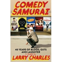 Comedy Samurai: Forty Years of Blood, Guts, and Laughter, (Hardcover)
