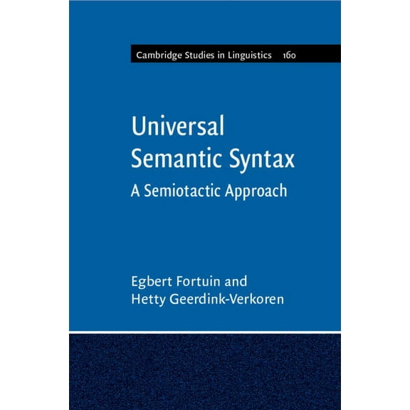 Cambridge Studies in Linguistics Universal Semantic Syntax, Book 160, (Paperback)