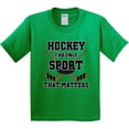 thumbnail image 3 of Inktastic Hockey Funny Sport That Matters Youth T-Shirt, 3 of 5