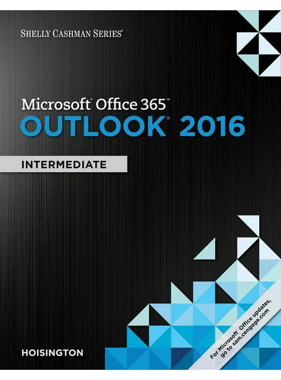 Shelly Cashman Series Microsoft Office 365 & Outlook 2016: Intermediate, Loose-Leaf Version (Other)