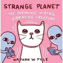 Strange Planet: The Sneaking, Hiding, Vibrating Creature, (Hardcover)