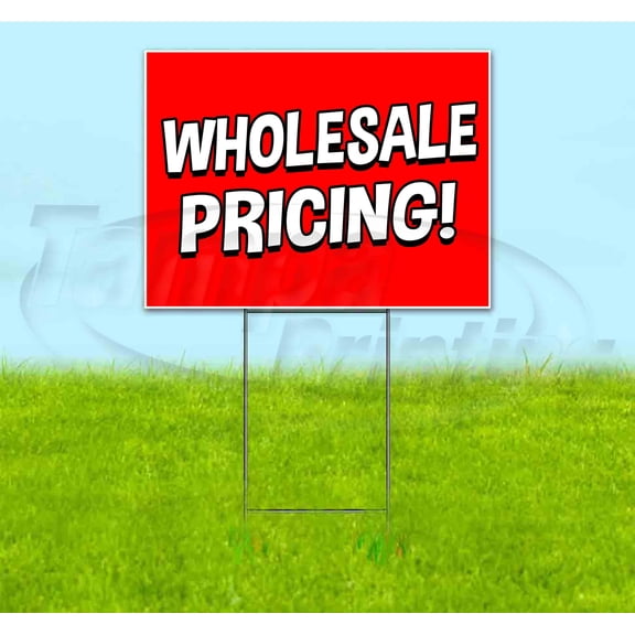 Wholesale Pricing (18" x 24") Yard Sign, Includes Metal Step Stake