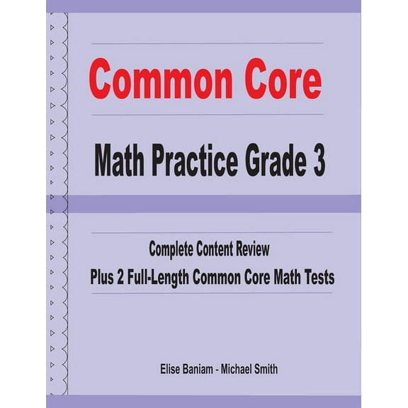Common Core Math Practice Grade 3: Complete Content Review Plus 2 Full-length Common Core Math Tests, (Paperback)