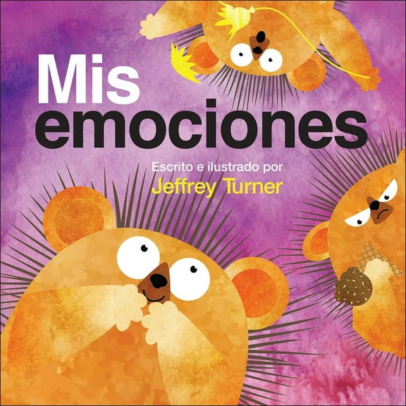 Understanding Me / Conociéndome MIS Emociones (My Feelings), (Hardcover)