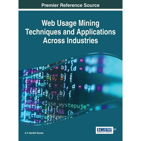 Web Usage Mining Techniques and Applications Across Industries -