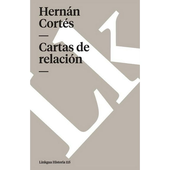 Historia Cartas de relaciÃ³n, Book 115, (Paperback)