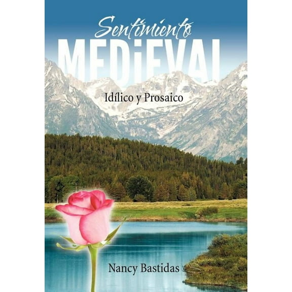 Sentimiento Medieval: Id Lico y Prosaico (Hardcover) by Nancy Bastidas