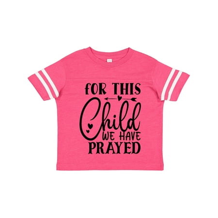 

Inktastic Baby for This Child We Have Prayed Gift Toddler Boy or Toddler Girl T-Shirt