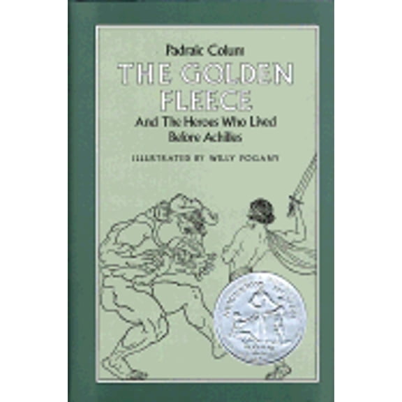 Pre-Owned The Golden Fleece: And the Heroes Who Lived Before Achilles (Hardcover) by Padraic Colum