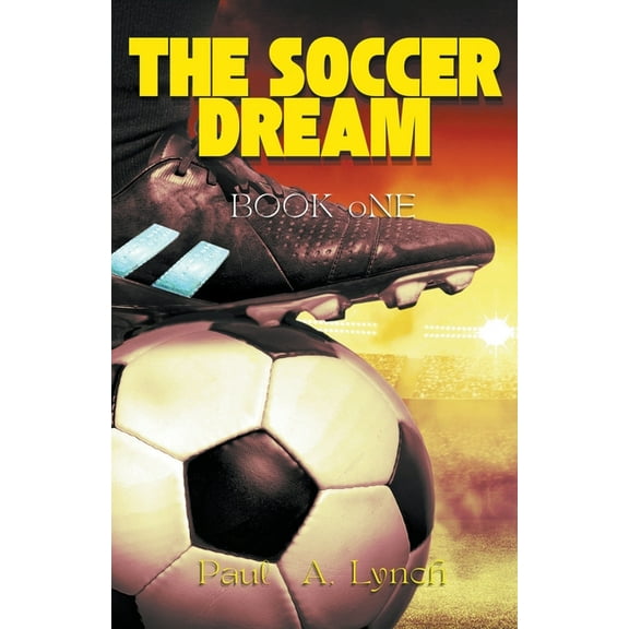 Soccer Dream The Soccer Dream Book One, Book 1, (Paperback)