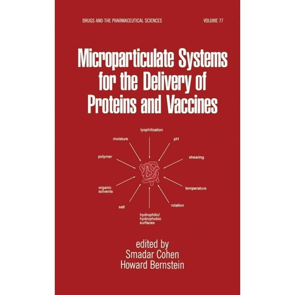 Drugs and the Pharmaceutical Sciences Microparticulate Systems for the Delivery of Proteins and Vaccines, Book 77, (Hardcover)