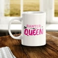 thumbnail image 2 of Banter Queen 11oz Ceramic Coffee Mug | Cute Funny Cups, 2 of 6