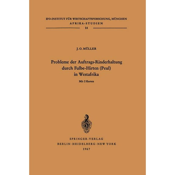 Afrika-Studien Probleme Der Auftrags-Rinderhaltung Durch Fulbe-Hirten (Peul) in Westafrika: Motivationen Und Meinungen Im Hinblick Auf , Book 14, (Paperback)
