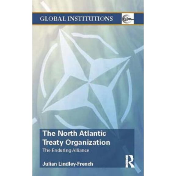 Pre-Owned Global Institutions: The North Atlantic Treaty Organization (Paperback)