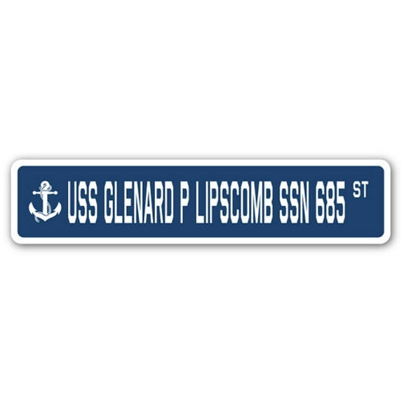 USS GLENARD P LIPSCOMB SSN 685 Street Sign us navy ship veteran sailor gift