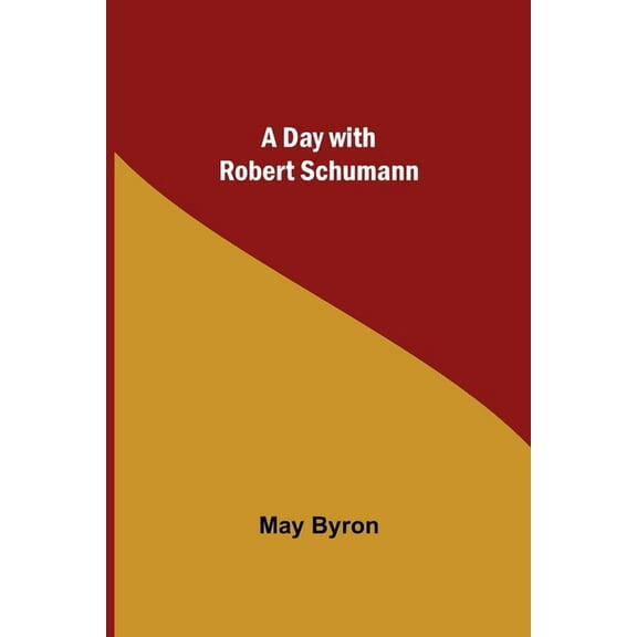 A Day With Robert Schumann, (Paperback)