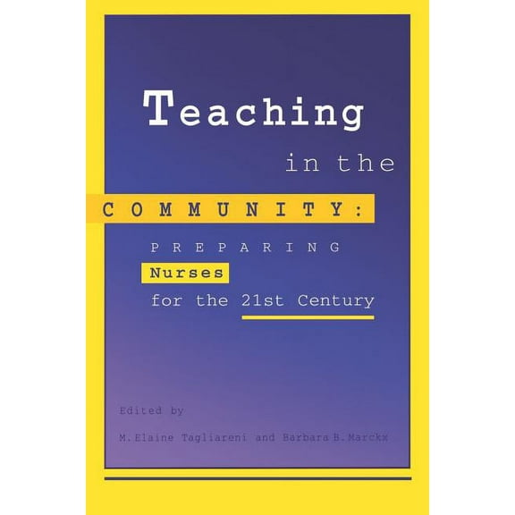 Pub: Teaching in the Community: Preparing Nurses for 21st Century (Paperback)