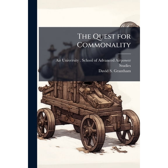 The Quest for Commonality: A Comparison of the TFX and JSF Programs, (Paperback)