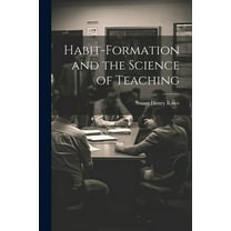 Habit-formation and the Science of Teaching (Paperback)