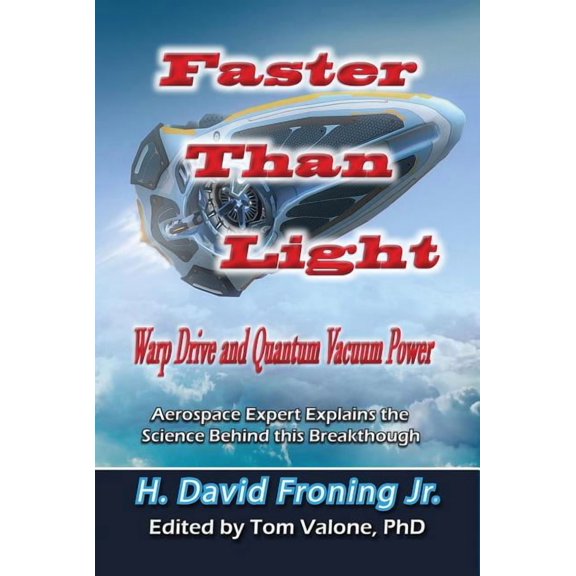 Faster Than Light: Warp Drive and Quantum Vacuum Power (Paperback)