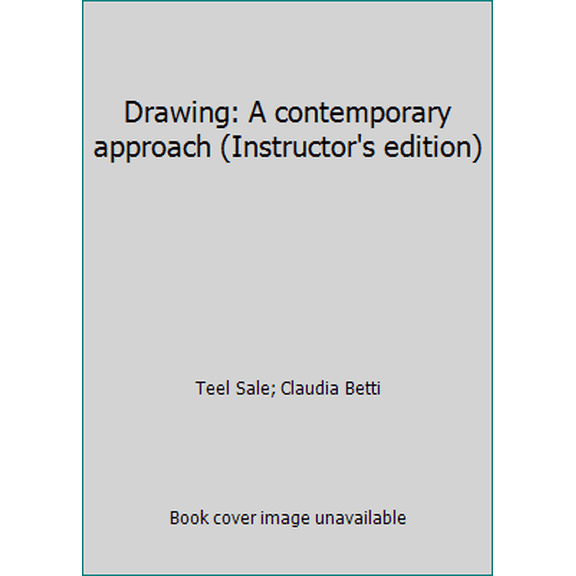 Pre-Owned Drawing: A contemporary approach (Instructor's edition) (Paperback) 0495119326 9780495119326