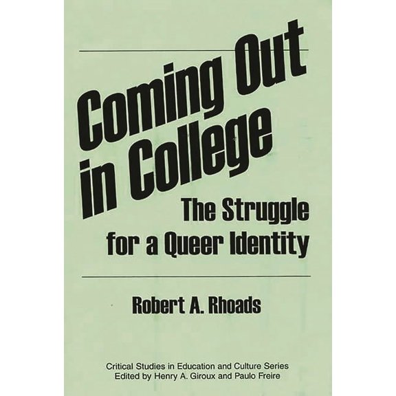 Critical Studies in Education and Cultur Coming Out in College: The Struggle for a Queer Identity, (Paperback)