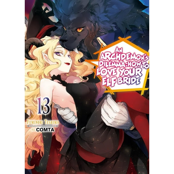 An Archdemon's Dilemma: How to Love An Archdemon's Dilemma: How to Love Your Elf Bride: Volume 13 (Light Novel): Volume 13, Book 13, (Paperback)