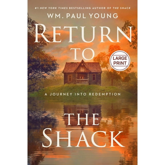 Return to the Shack: A Journey Into Redemption, (Hardcover)