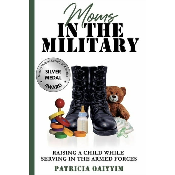 Moms In The Military Raising A Child While Serving In The Armed Forces, (Paperback)