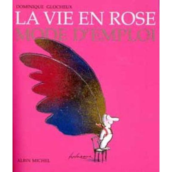 Pre-Owned La Vie en rose mode d'emploi (Paperback) 2226090231 9782226090232