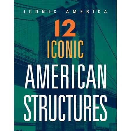 12 Iconic American Structures, (Paperback)