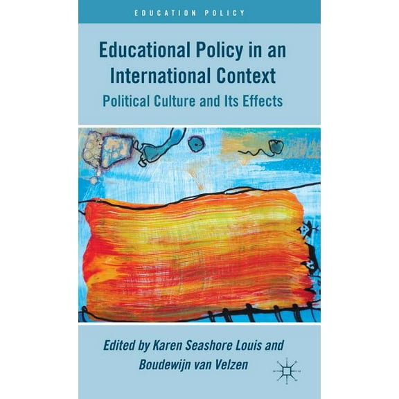 Education Policy Educational Policy in an International Context: Political Culture and Its Effects, (Hardcover)