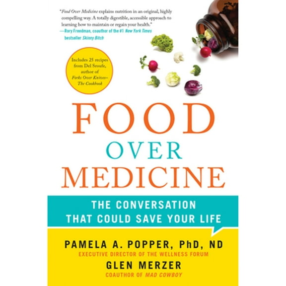Pre-Owned Food Over Medicine: The Conversation That Could Save Your Life Hardcover