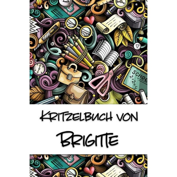 Kritzelbuch von Brigitte: Kritzel- und Malbuch mit leeren Seiten fr deinen personalisierten Vornamen (Paperback)