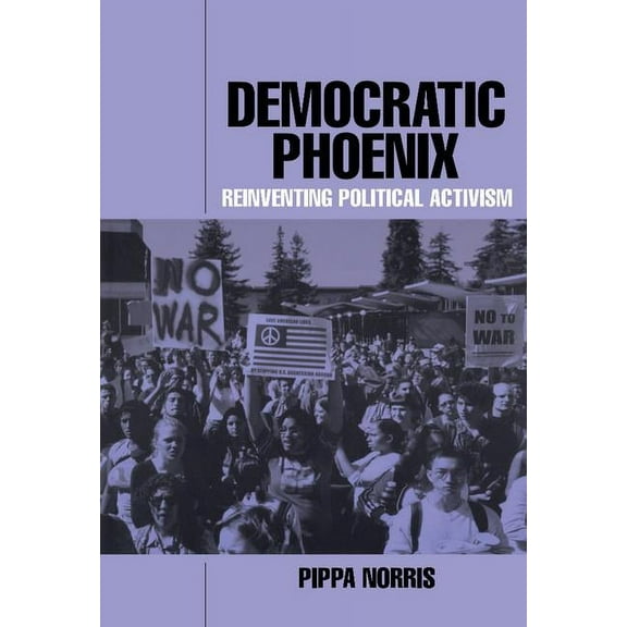 Democratic Phoenix: Reinventing Political Activism, (Hardcover)