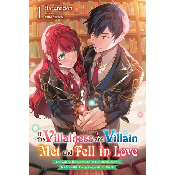 If the Villainess and Villain Met and Fe: If the Villainess and Villain Met and Fell in Love, Vol. 1 (light novel) (Series #1) (Paperback)