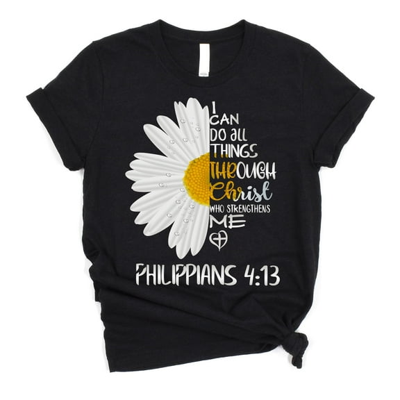 Love in Faith T-shirt I Can Do All Things Daisy T-shirt Faith-Based Apparel Christian Tee