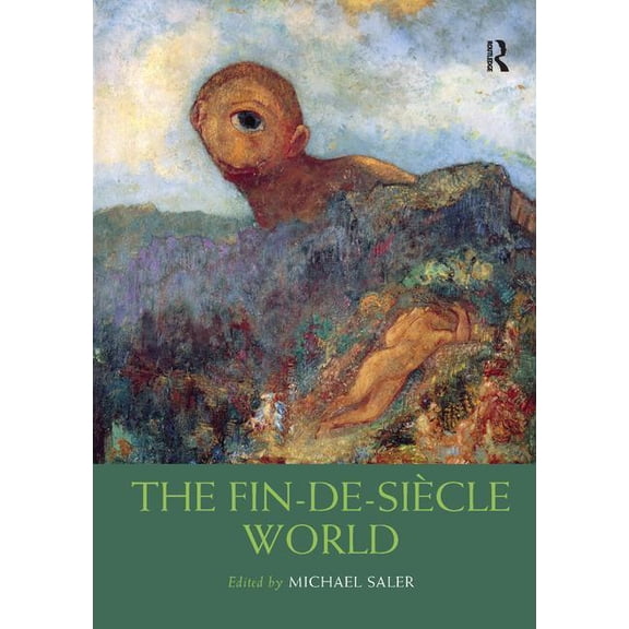 Routledge Worlds The Fin-De-Siècle World, (Paperback)