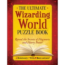 The Ultimate Wizarding World Puzzle Book: Reveal the Secrets of Hogwarts and Harry Potter (Brainteasers, Trivia, Mazes and More!) (Paperback)