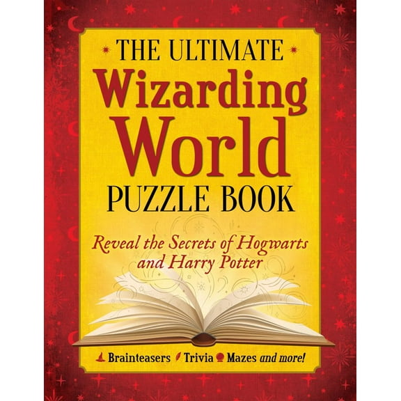 The Ultimate Wizarding World Puzzle Book: Reveal the Secrets of Hogwarts and Harry Potter (Brainteasers, Trivia, Mazes and More!) (Paperback)