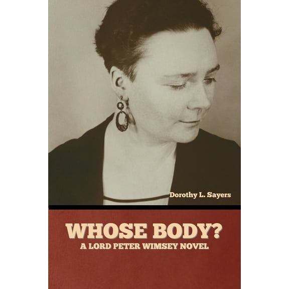 Whose Body? A Lord Peter Wimsey Novel, (Paperback)