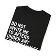 thumbnail image 3 of Funny Do Not Invite Me to Afters Sarcastic Music Techno DJ Humorous Introverted Sarcasm Saying Women Men Unisex Garment-Dyed T-shirt, 3 of 4
