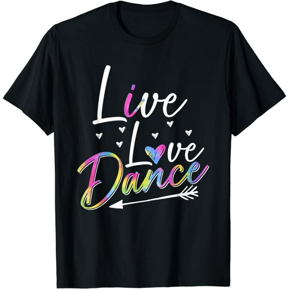 Funny Dancer Dancing Womens Girls Live Love Dance Girls T-Shirt