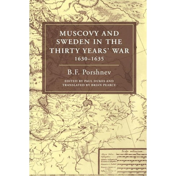 Muscovy and Sweden in the Thirty Years' War 1630 1635, (Paperback)