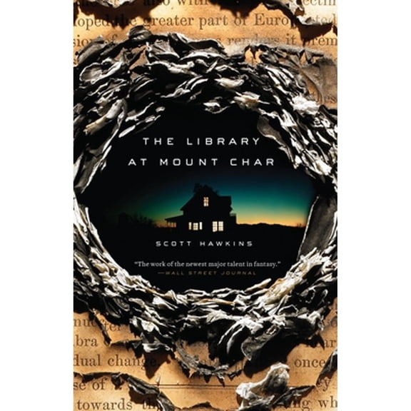Pre-Owned The Library at Mount Char: A Novel, 9780553418620, 0553418629, Paperback, Reprint edition